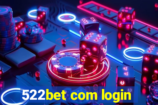 522bet com login